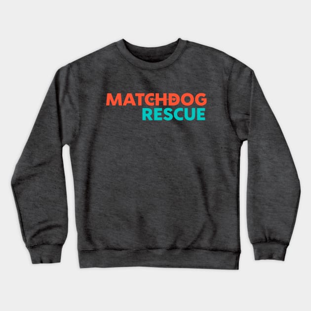 MDR logo orange and teal Crewneck Sweatshirt by matchdogrescue